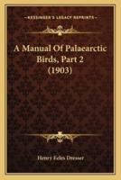 A Manual Of Palaearctic Birds, Part 2 (1903)