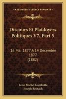 Discours Et Plaidoyers Politiques V7, Part 5