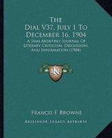 The Dial V37, July 1 To December 16, 1904