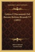 Lettere E Documenti Del Barone Bettino Ricasoli V7 (1892)