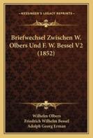Briefwechsel Zwischen W. Olbers Und F. W. Bessel V2 (1852)