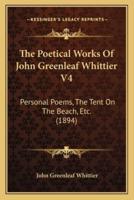 The Poetical Works Of John Greenleaf Whittier V4