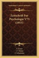Zeitschrift Fur Psychologie V73 (1915)