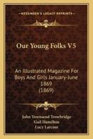 Our Young Folks V5