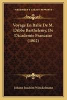 Voyage En Italie De M. L'Abbe Barthelemy, De L'Academie Francaise (1802)