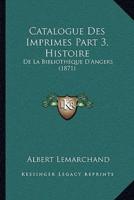 Catalogue Des Imprimes Part 3, Histoire