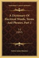 A Dictionary Of Electrical Words, Terms And Phrases, Part 2