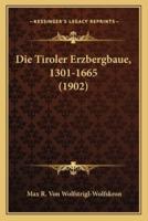 Die Tiroler Erzbergbaue, 1301-1665 (1902)