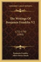 The Writings Of Benjamin Franklin V2