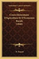 Cours Elementaire D'Agriculture Et D'Economie Rurale (1840)