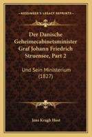 Der Danische Geheimecabinetsminister Graf Johann Friedrich Struensee, Part 2