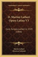 D. Martini Lutheri Opera Latina V3