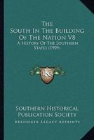 The South In The Building Of The Nation V8