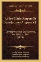 Andre-Marie Ampere Et Jean-Jacques Ampere V1