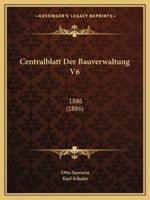 Centralblatt Der Bauverwaltung V6