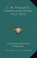 C. M. Wieland's Sammtliche Werke V1-2 (1853)