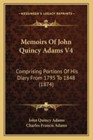 Memoirs Of John Quincy Adams V4