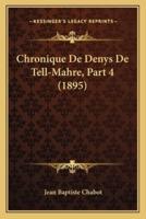 Chronique De Denys De Tell-Mahre, Part 4 (1895)
