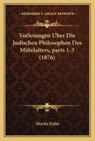Vorlesungen Uber Die Judischen Philosophen Des Mittelalters, Parts 1-3 (1876)
