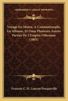 Voyage En Moree, A Constantinople, En Albanie, Et Dans Plusieurs Autres Parties De L'Empire Othoman (1805)