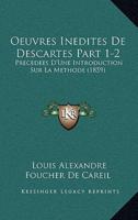 Oeuvres Inedites De Descartes Part 1-2