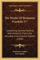 The Works Of Benjamin Franklin V7