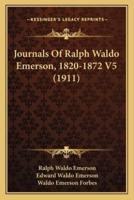 Journals Of Ralph Waldo Emerson, 1820-1872 V5 (1911)