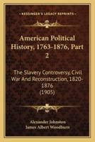 American Political History, 1763-1876, Part 2