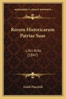 Rerum Historicarum Patriae Suae