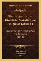 Kirchengeschichte, Kirchliche Statistik Und Religioses Leben V1