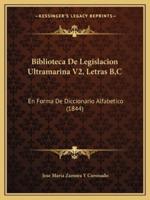 Biblioteca De Legislacion Ultramarina V2, Letras B, C