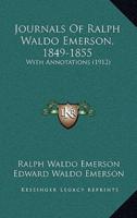 Journals Of Ralph Waldo Emerson, 1849-1855