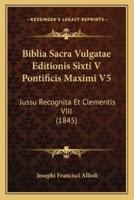 Biblia Sacra Vulgatae Editionis Sixti V Pontificis Maximi V5