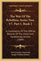 The War Of The Rebellion, Series Two, V7, Part 1, Book 2
