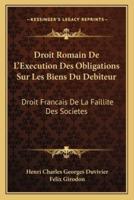 Droit Romain De L'Execution Des Obligations Sur Les Biens Du Debiteur