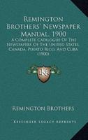 Remington Brothers' Newspaper Manual, 1900