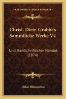 Christ. Dietr. Grabbe's Sammiliche Werke V4