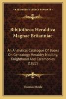 Bibliotheca Heraldica Magnae Britanniae