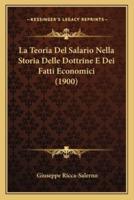 La Teoria Del Salario Nella Storia Delle Dottrine E Dei Fatti Economici (1900)