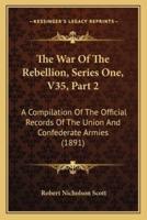 The War Of The Rebellion, Series One, V35, Part 2