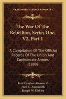 The War Of The Rebellion, Series One, V2, Part 1