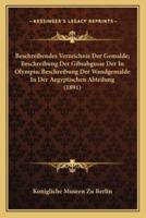 Beschreibendes Verzeichnis Der Gemalde; Beschreibung Der Gibsabgusse Der In Olympia; Beschreibung Der Wandgemalde In Der Aegyptischen Abteilung (1891)