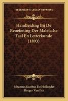 Handleiding Bij De Beoefening Der Maleische Taal En Letterkunde (1893)