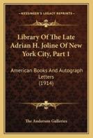 Library Of The Late Adrian H. Joline Of New York City, Part 1