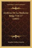 Archives De La Medicine Belge V16-17 (1845)