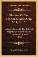 The War Of The Rebellion, Series One, V19, Part 2