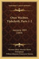 Onze Wachter, Tijdschrift, Parts 1-2