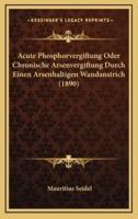 Acute Phosphorvergiftung Oder Chronische Arsenvergiftung Durch Einen Arsenhaltigen Wandanstrich (1890)
