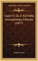 Canti IV, IX, E XII Della Gerusalemme Liberata (1877)