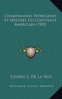Champignons Pathogenes Et Mycoses Du Continent Americain (1903)